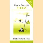 How to Cope with Stress door Prof. Peter Tyrer