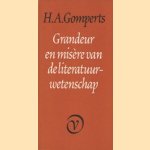 Grandeur en misère van de literatuurwetenschap door H.A. Gomperts