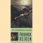 De onzichtbare wereld door Frederick Reiken