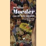 De liefste moeder van de hele wereld. De mooiste verhalen voor moeder door Annemarie Oster e.a.