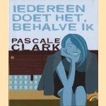 Iedereen doet het, behalve ik door Pascale Clark