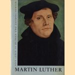 Martin Luther sein leben in Bildern und Zeitdokumenten door Oskar Thulin