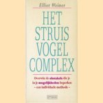 Het struisvogelcomplex. Overwin de obstakels die je in je mogelijkheden beperken - een individuele methode door Elliot Weiner