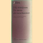 De mens als toeschouwer. Essays over Romeinse literatuur en Westeuropese tradities door P.H. Schrijvers