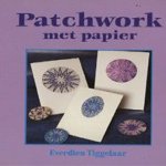 Patchwork met papier door Everdien Tiggelaar