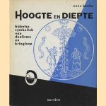 Hoogte en diepte. Bijbelse symboliek van dualisme en kringloop door Enno Boeke