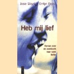 Heb mij lief door Josie Lloyd e.a.