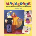 Maskerade. Verkleedkleren en maskers voor kinderen door Guusanke Vogt