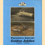 Prestwick Airport Golden Jubilee 1935-1985 door Jim Ewart