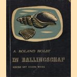 In ballingschap, keuze uit eigen werk door A. Roland Holst