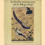 Indische miniaturen uit de Mogoeltijd door Stuart Cary Welch