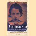 Consuedlo, de roos en De kleine prins. De biografie van Consuelo de Saint-Exupéry door Paul Webster