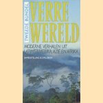 Verre wereld. Moderne verhalen uit Latijns-Amerika, Azië en Afrika door Els Pelgrom