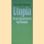 Utopia of De geschiedenislessen van Thomas door Doeschka Meijsing