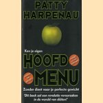 Ken je eigen hoofdmenu. Zonder dieet naar je perfecte gewicht door Patty Harpenau