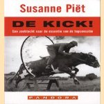 De kick! Een zoektocht naar de essentie van de topsensatie door Susanne Piët