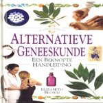 Alternatieve geneeskunde. Een beknopte handleiding door Elizabeth Brown