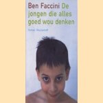 De jongen die alles goed wou denken door Ben Faccini