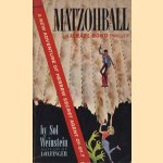 Matzohball. A new adventure of Hebrew Secret Agent Oy-Oy-7, Israel Bond door Sol Weinstein