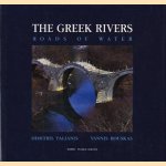 The Greek rivers. Roads of water door Dimitris Talianis e.a.