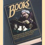 Books: their history, art, power, glory, infamy and suffering according to their creators, friends and enemies door Gerald Donaldson