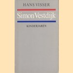 Simon Vestdijk. Kinderjaren door Hans Visser