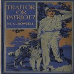 Traitor or Patriot? A Tale of the Rye-House Plot door M.C. Rowsell