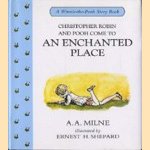 A Winnie-the-Pooh Story Book: Christopher Robin and Pooh come to an enchanted place door A.A. Milne e.a.