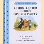 A Winnie-the-Pooh Story Book: Christopher Robin gives a party door A.A. Milne e.a.