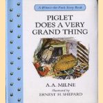 A Winnie-the-Pooh Story Book: Piglet does a very grand thing door A.A. Milne e.a.