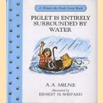 A Winnie-the-Pooh Story Book: Pigglet is entirely surrounded by water door A.A. Milne e.a.