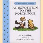 A Winnie-the-Pooh Story Book: An expotition to the North Pole
A.A. Milne e.a.
€ 5,00