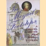 In Mozart's Footsteps. A travel guide for music lovers
Harrison James Wignall
€ 10,00