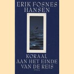 Koraal aan het einde van de reis door Erik Fosnes Hansen