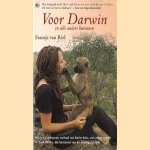 Voor Darwin en alle andere bavianen door Fransje van Riel