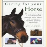 Caring for your Horse. The comprehensive guide to succesful horse and pony care"buying a horse, stable management, equipment, grooming and first aid door Judith Draper