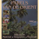 Parels van de orient: Indonesië, Maleisië, Singapore, Thailand door Drs. Willem Drechsel e.a.