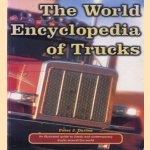 The World Encyclopedia of Trucks. An illustrated guide to classic and contemporary trucks around the world door Peter J. Davies