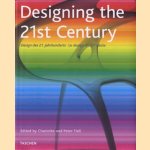 Designing the 21st Century / Design des 21. Jahrhunderts / Le design de 21e siècle door Charlotte Fiell e.a.