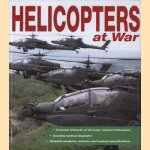 Helicopters at War. Cutaway artworks of all major combat helicopters. Exciting tactical diagrams. Detailed weapons, avionics and tactical specifications door diverse auteurs