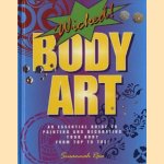 Wicked Body Art. An essential guide to painting and decorating your body from top to toe! door Susannah Rose