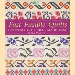 Fast Fusible Quilts. Cross-stitch quilts made easy door Terry Martin