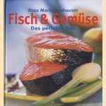 Fisch & Gemüse. Das perfekte Duo door Rose marie Donhauser