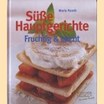 Süße Hauptgerichte: Fruchtig & leicht door Maria Pareth