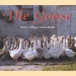 The Goose. History, Folklore, Ancient Recipes. 34 recipes by Germano Pontoni, 41 Recipes by Italy's most famous chefs door Germano Pontoni e.a.