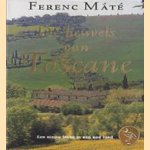 De heuvels van Toscane. Een nieuw leven in een oud land door Ferenc Máté