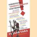 Verheffend, vooruitstrevend, verstrooiend: 75 jaar Vereniging van Arbeiders Radio Amateurs 1925-2000 (VARA) door Daan Dijksma