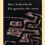 De gestalte der stem door Bert Schierbeek