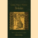 County Maps and Histories: Berkshire door Valerie G. Scott e.a.