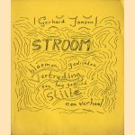 Stroom, bloemen, gedichten, vertreding, een lang gedicht, stilte, een verhaal door Gerhard Jansen